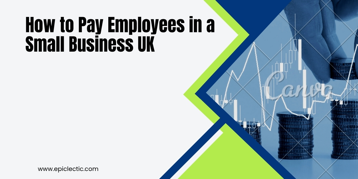 how to pay employees in a small business UK how to pay employees in a small business UK