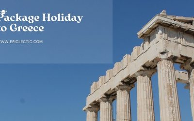 Package Holiday to Greece- 7 Best Perks You Need to Know