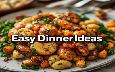 Easy Dinner Ideas